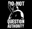 DO NOT QUESTION AUTHORITY - Back Patch