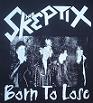 SKEPTIX - Born To Lose - Back Patch