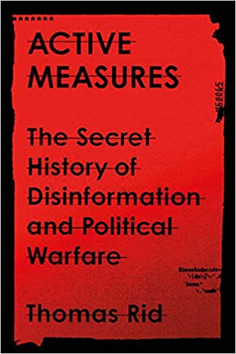 Active Measures - The Secret History of Disinformation - Book