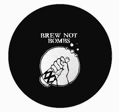 Brew Not Bombs (white on black) - Button