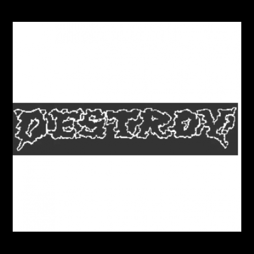 DESTROY - Name Outline - Patch (Screen Print)