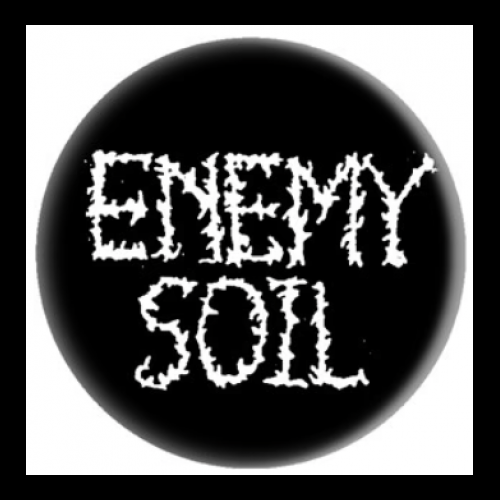Buy Enemy Soil Button | Punk Band Pins | Crustpunks.com