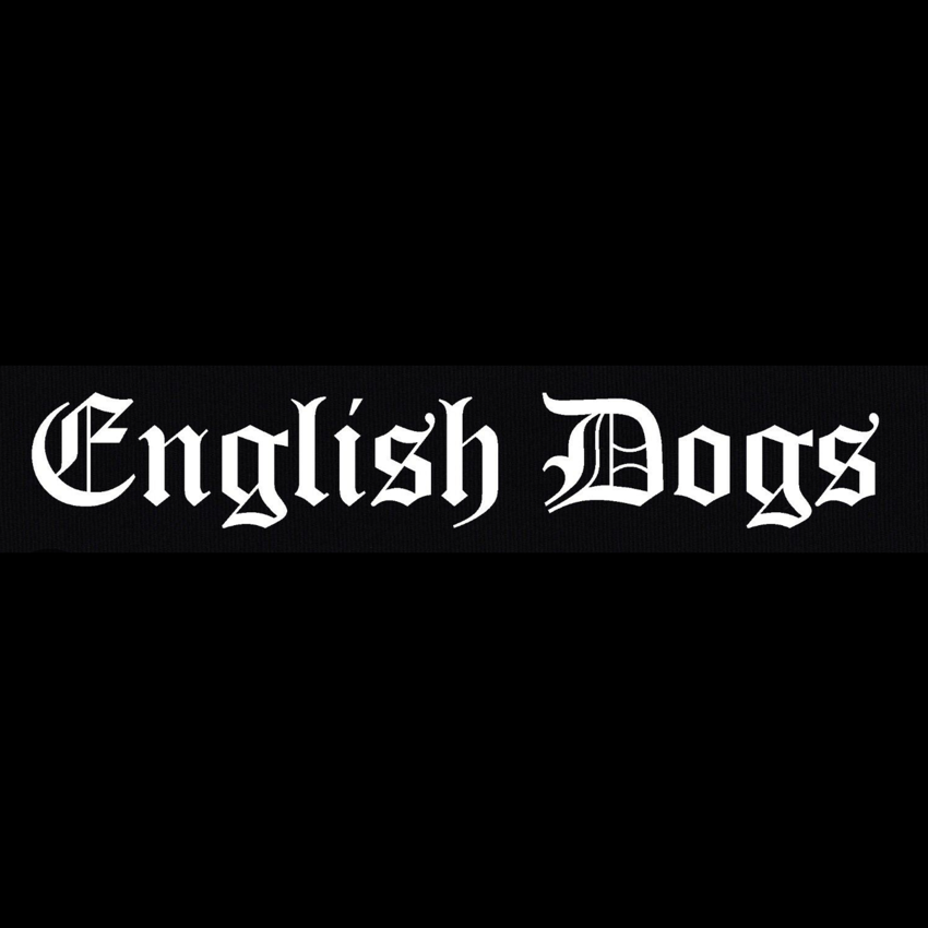 Buy English Dogs Patch | Rare Punk Band Patches | Crustpunks.com