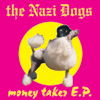Nazi Dogs - Money talks (7")