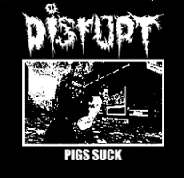 DISRUPT - Pigs Suck - Back Patch