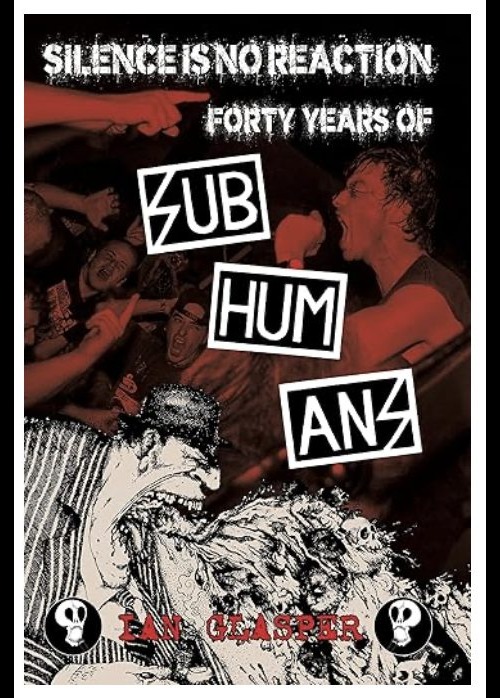 Buy Silence Is No Reaction: 40 Years Of Subhumans | Punk Books